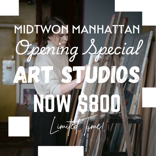 OPENING SPECIAL: $800 ARTIST STUDIOS IN MIDTOWN MANHATTAN